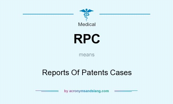 What does RPC mean? It stands for Reports Of Patents Cases