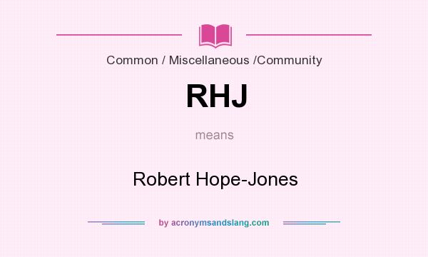 What does RHJ mean? It stands for Robert Hope-Jones