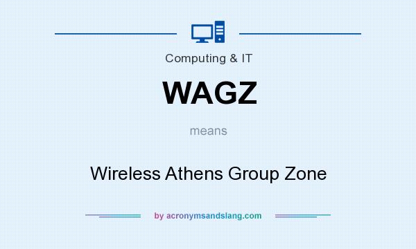 What does WAGZ mean? It stands for Wireless Athens Group Zone