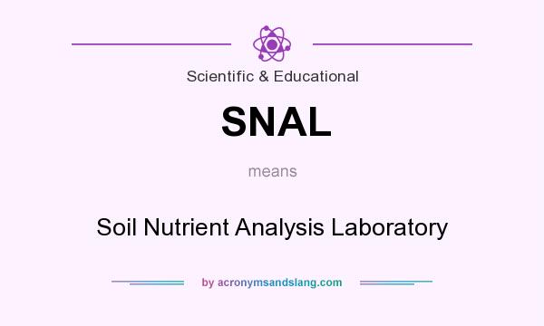 What does SNAL mean? It stands for Soil Nutrient Analysis Laboratory