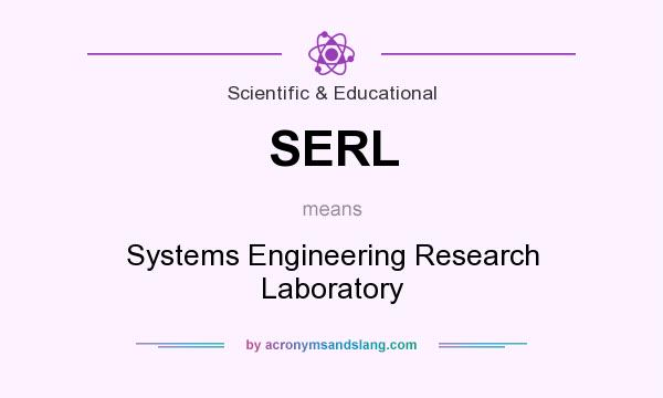 What does SERL mean? It stands for Systems Engineering Research Laboratory