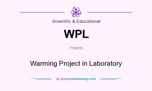 What does WPL mean? It stands for Warming Project in Laboratory
