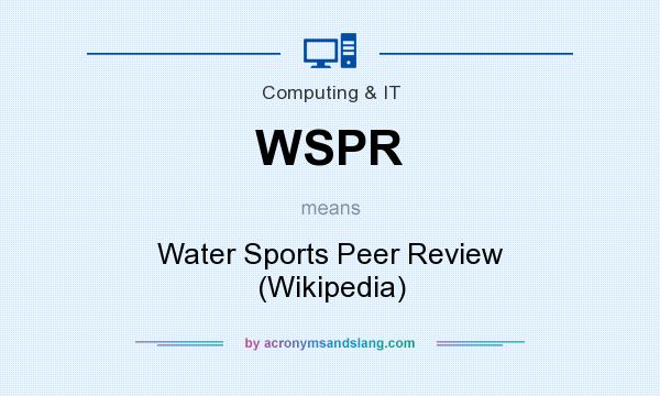 What does WSPR mean? It stands for Water Sports Peer Review (Wikipedia)
