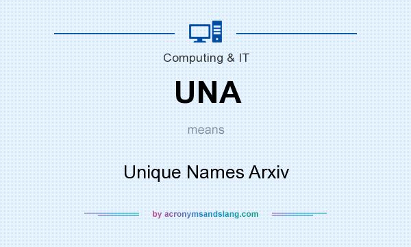 What does UNA mean? It stands for Unique Names Arxiv