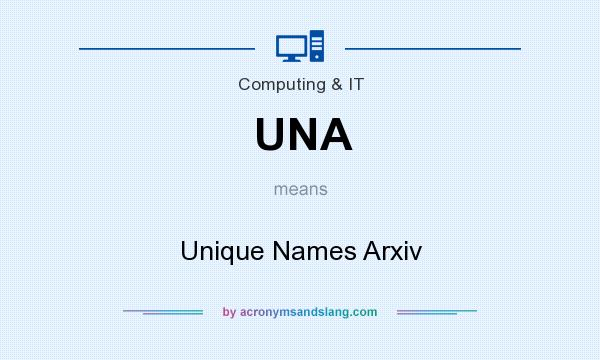 UNA Unique Names Arxiv In Computing IT By AcronymsAndSlang