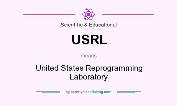 What does USRL mean? It stands for United States Reprogramming Laboratory