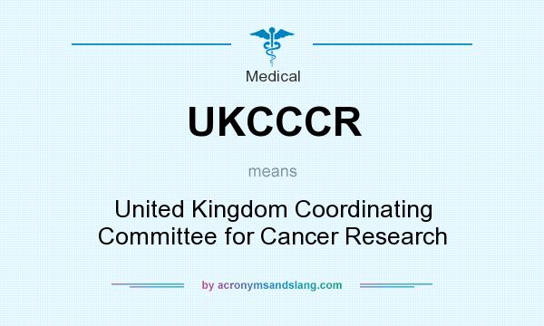 What does UKCCCR mean? It stands for United Kingdom Coordinating Committee for Cancer Research