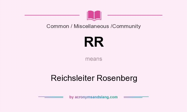 What does RR mean? It stands for Reichsleiter Rosenberg