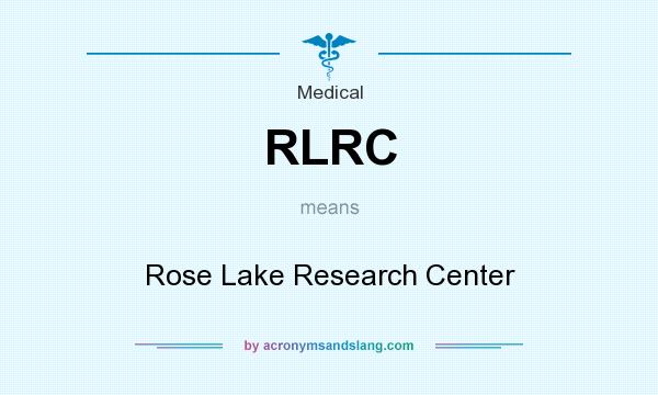 What does RLRC mean? It stands for Rose Lake Research Center