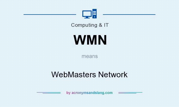 What does WMN mean? It stands for WebMasters Network