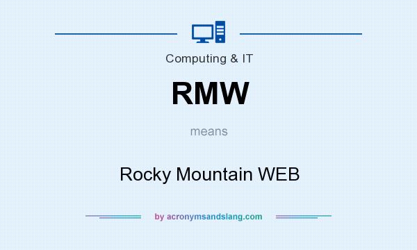 What does RMW mean? It stands for Rocky Mountain WEB