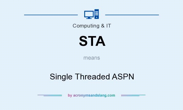 What does STA mean? It stands for Single Threaded ASPN
