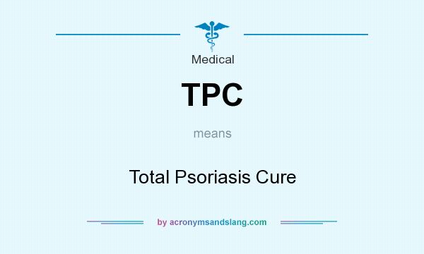 What does TPC mean? It stands for Total Psoriasis Cure