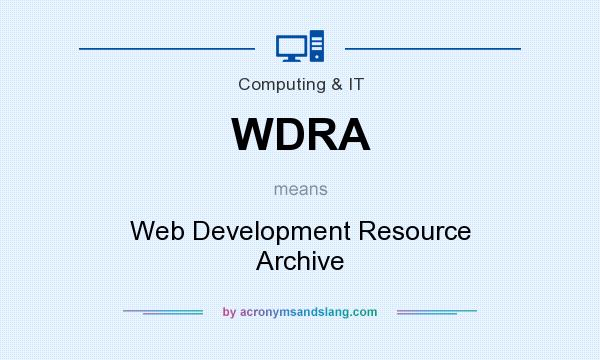 What does WDRA mean? It stands for Web Development Resource Archive
