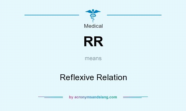 What does RR mean? It stands for Reflexive Relation