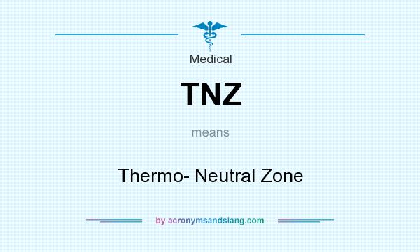 What does TNZ mean? It stands for Thermo- Neutral Zone