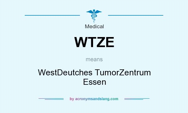 What does WTZE mean? It stands for WestDeutches TumorZentrum Essen