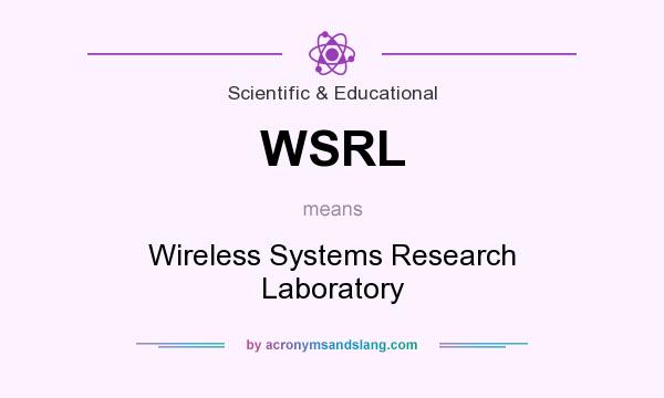 What does WSRL mean? It stands for Wireless Systems Research Laboratory