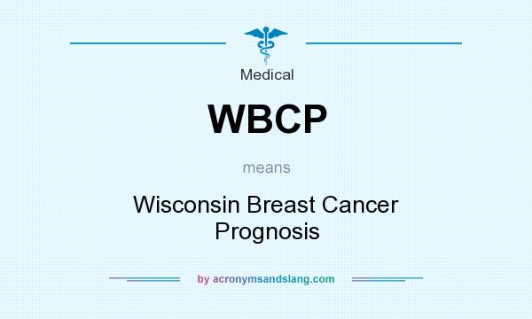 What does WBCP mean? It stands for Wisconsin Breast Cancer Prognosis