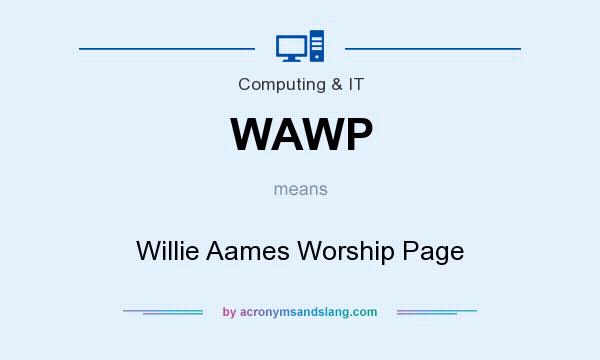 What does WAWP mean? It stands for Willie Aames Worship Page
