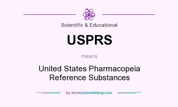 What does USPRS mean? It stands for United States Pharmacopeia Reference Substances