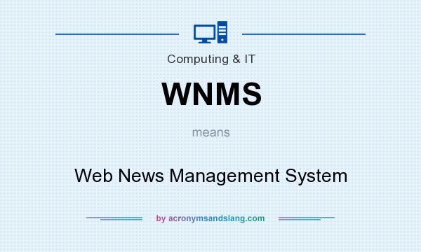 What does WNMS mean? It stands for Web News Management System