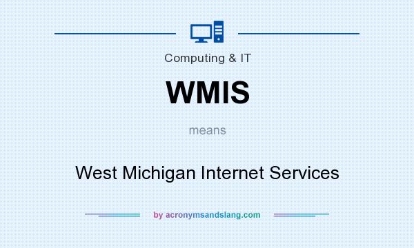 What does WMIS mean? It stands for West Michigan Internet Services