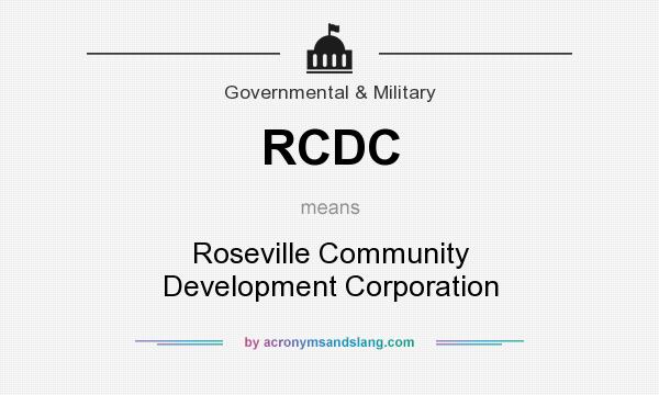 What does RCDC mean? It stands for Roseville Community Development Corporation