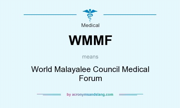 What does WMMF mean? It stands for World Malayalee Council Medical Forum