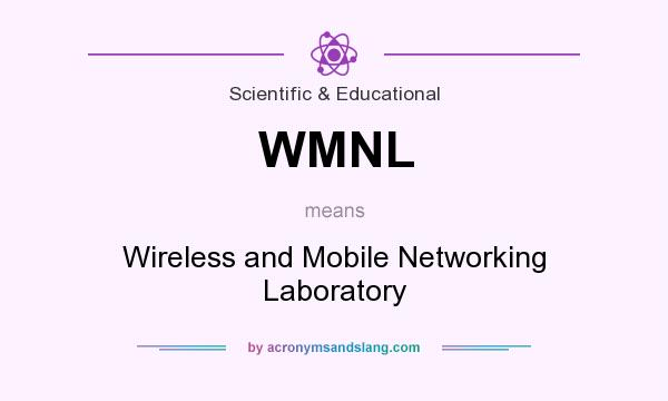 What does WMNL mean? It stands for Wireless and Mobile Networking Laboratory