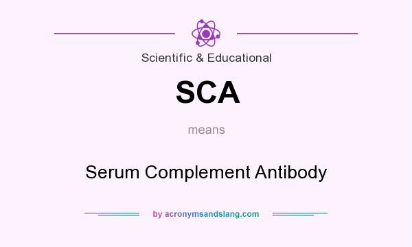 What does SCA mean? It stands for Serum Complement Antibody