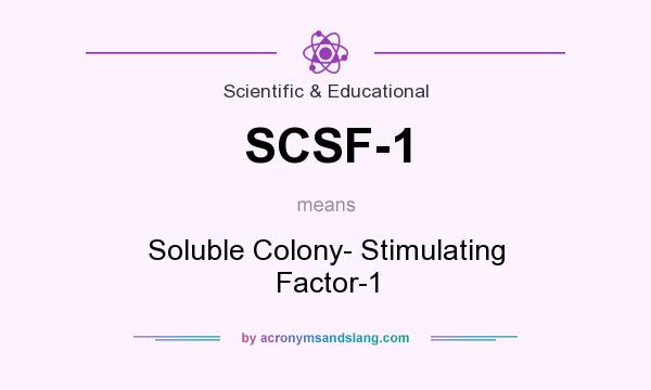 What does SCSF-1 mean? It stands for Soluble Colony- Stimulating Factor-1