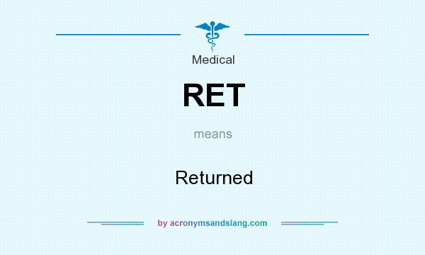 What does RET mean? It stands for Returned