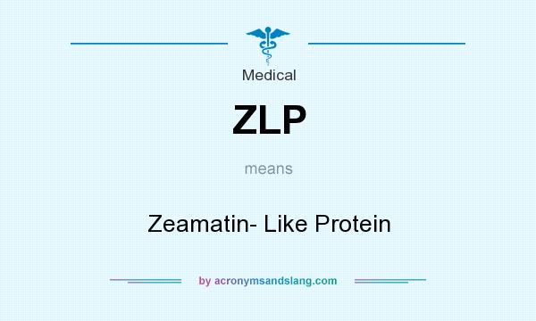 What does ZLP mean? It stands for Zeamatin- Like Protein