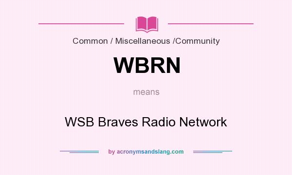 What does WBRN mean? It stands for WSB Braves Radio Network