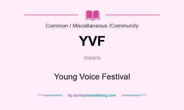 What does YVF mean? It stands for Young Voice Festival