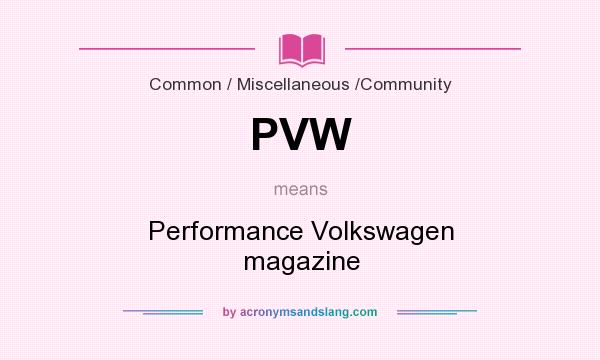What does PVW mean? It stands for Performance Volkswagen magazine