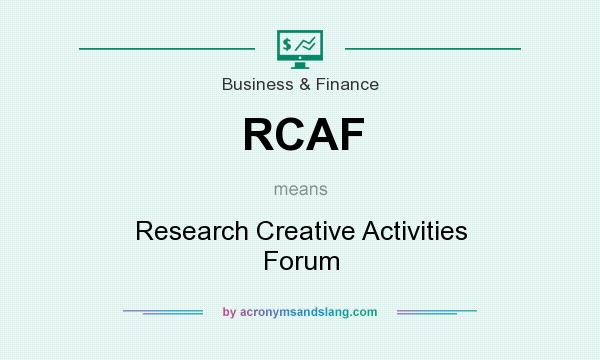 What does RCAF mean? It stands for Research Creative Activities Forum