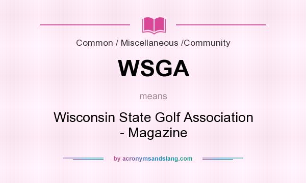 What does WSGA mean? It stands for Wisconsin State Golf Association - Magazine
