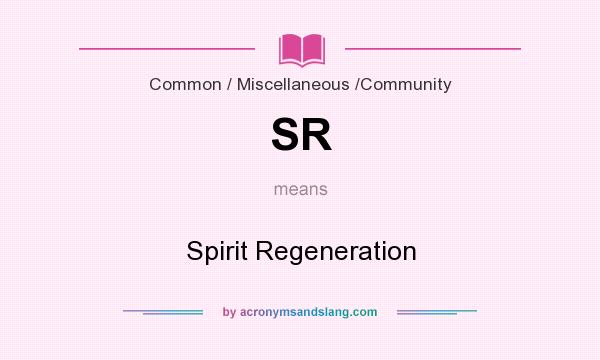 What does SR mean? It stands for Spirit Regeneration