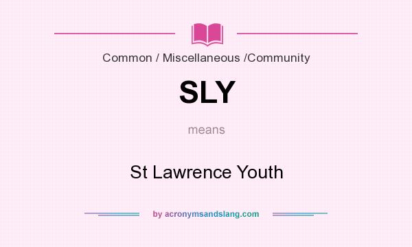 What does SLY mean? It stands for St Lawrence Youth