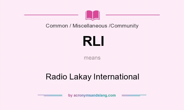 What does RLI mean? It stands for Radio Lakay International