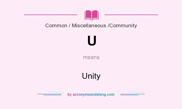 What does U mean? It stands for Unity