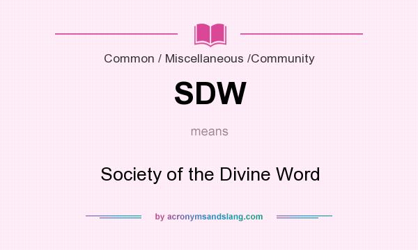 What does SDW mean? It stands for Society of the Divine Word