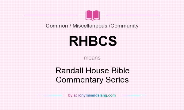 What does RHBCS mean? It stands for Randall House Bible Commentary Series