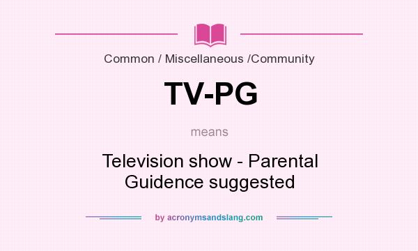  What Does TV PG Mean Definition Of TV PG TV PG Stands For 