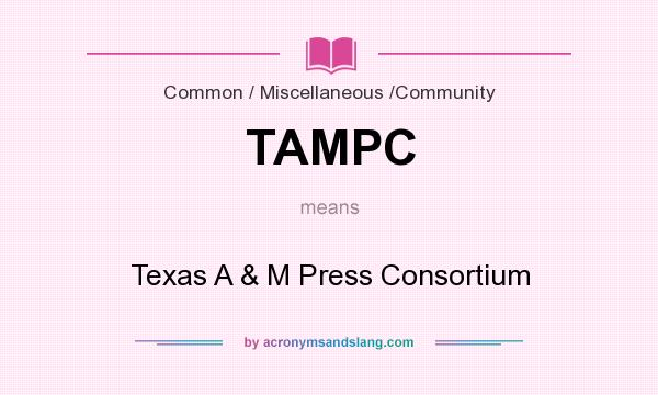 What does TAMPC mean? It stands for Texas A & M Press Consortium