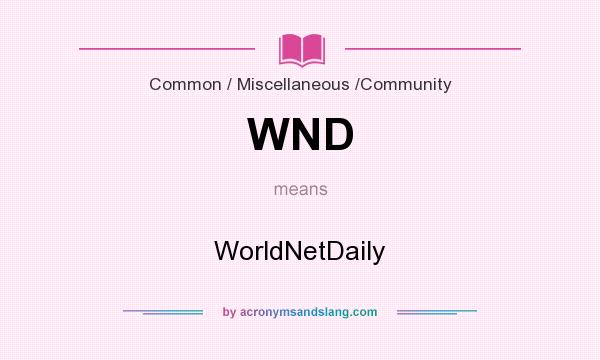 What does WND mean? It stands for WorldNetDaily