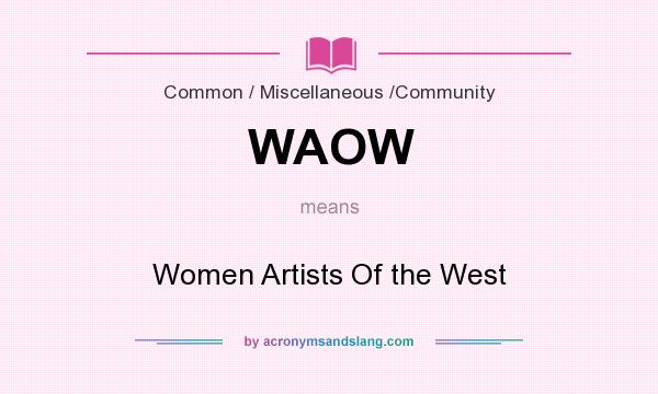 What does WAOW mean? It stands for Women Artists Of the West
