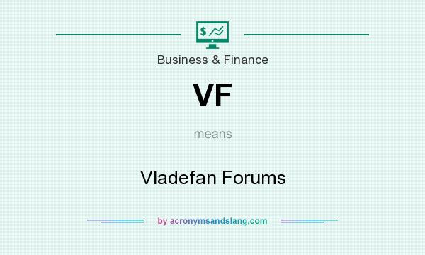What does VF mean? It stands for Vladefan Forums